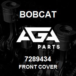 7289434 Bobcat FRONT COVER | AGA Parts