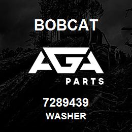 7289439 Bobcat WASHER | AGA Parts