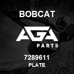 7289611 Bobcat PLATE | AGA Parts