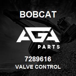 7289616 Bobcat VALVE CONTROL | AGA Parts