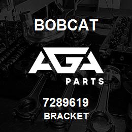 7289619 Bobcat BRACKET | AGA Parts