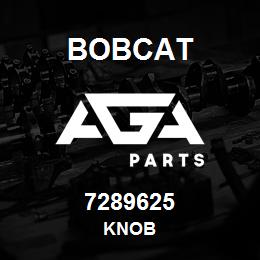 7289625 Bobcat KNOB | AGA Parts