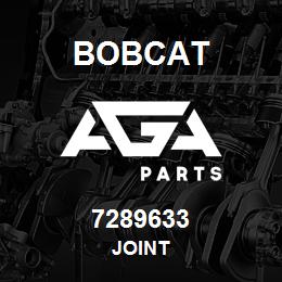 7289633 Bobcat JOINT | AGA Parts