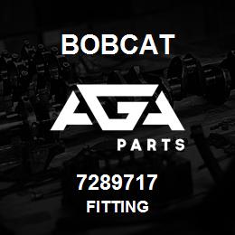 7289717 Bobcat FITTING | AGA Parts