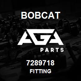 7289718 Bobcat FITTING | AGA Parts