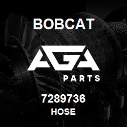 7289736 Bobcat HOSE | AGA Parts