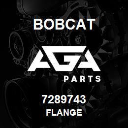 7289743 Bobcat FLANGE | AGA Parts