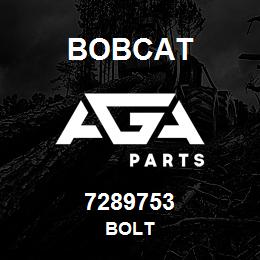 7289753 Bobcat BOLT | AGA Parts