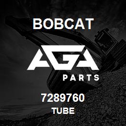 7289760 Bobcat TUBE | AGA Parts