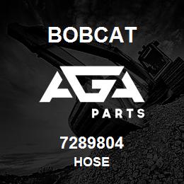 7289804 Bobcat HOSE | AGA Parts