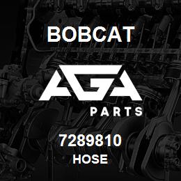 7289810 Bobcat HOSE | AGA Parts