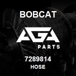 7289814 Bobcat HOSE | AGA Parts