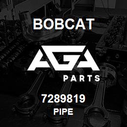 7289819 Bobcat PIPE | AGA Parts