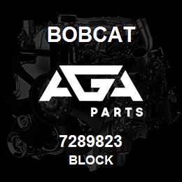 7289823 Bobcat BLOCK | AGA Parts