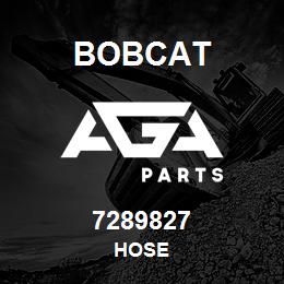 7289827 Bobcat HOSE | AGA Parts