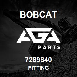 7289840 Bobcat FITTING | AGA Parts