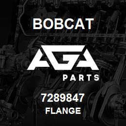 7289847 Bobcat FLANGE | AGA Parts