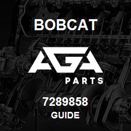 7289858 Bobcat GUIDE | AGA Parts