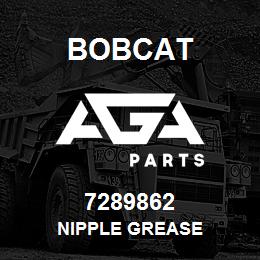 7289862 Bobcat NIPPLE GREASE | AGA Parts