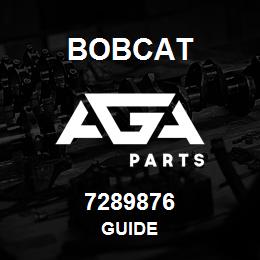 7289876 Bobcat GUIDE | AGA Parts