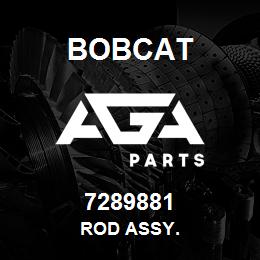 7289881 Bobcat ROD ASSY. | AGA Parts