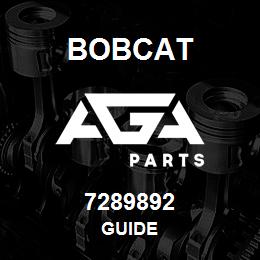 7289892 Bobcat GUIDE | AGA Parts