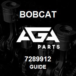 7289912 Bobcat GUIDE | AGA Parts