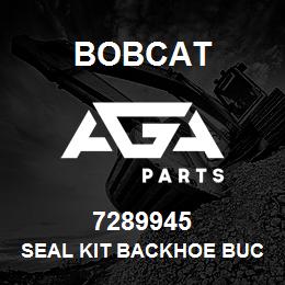 7289945 Bobcat SEAL KIT BACKHOE BUCKET CYLINDER | AGA Parts