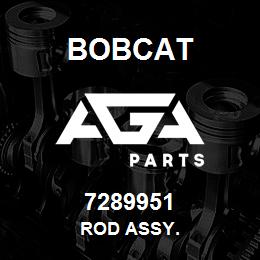 7289951 Bobcat ROD ASSY. | AGA Parts