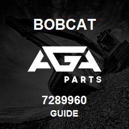 7289960 Bobcat GUIDE | AGA Parts