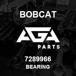 7289966 Bobcat BEARING | AGA Parts