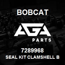 7289968 Bobcat SEAL KIT CLAMSHELL BUCKET CYLINDER | AGA Parts