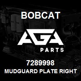 7289998 Bobcat MUDGUARD PLATE RIGHT | AGA Parts