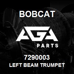 7290003 Bobcat LEFT BEAM TRUMPET | AGA Parts