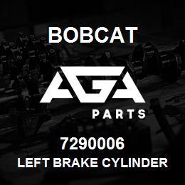 7290006 Bobcat LEFT BRAKE CYLINDER | AGA Parts