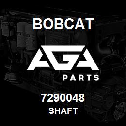 7290048 Bobcat SHAFT | AGA Parts