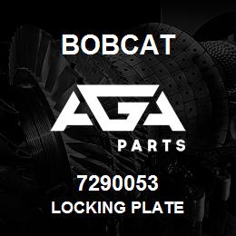 7290053 Bobcat LOCKING PLATE | AGA Parts