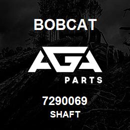 7290069 Bobcat SHAFT | AGA Parts