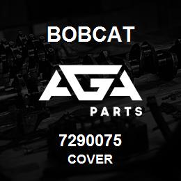 7290075 Bobcat COVER | AGA Parts