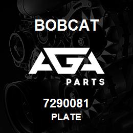 7290081 Bobcat PLATE | AGA Parts