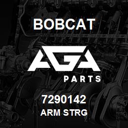 7290142 Bobcat ARM STRG | AGA Parts