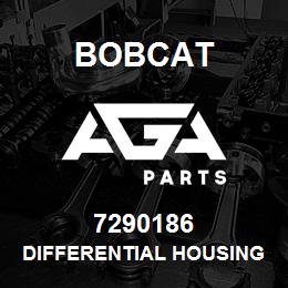 7290186 Bobcat DIFFERENTIAL HOUSING | AGA Parts