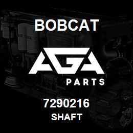 7290216 Bobcat SHAFT | AGA Parts