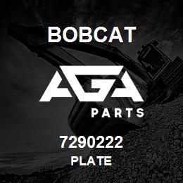 7290222 Bobcat PLATE | AGA Parts