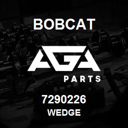 7290226 Bobcat WEDGE | AGA Parts