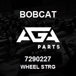 7290227 Bobcat WHEEL STRG | AGA Parts