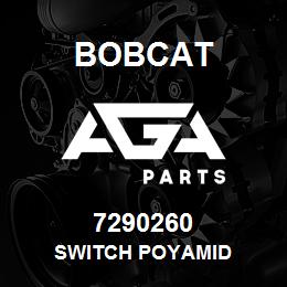 7290260 Bobcat SWITCH POYAMID | AGA Parts