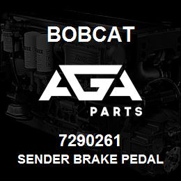 7290261 Bobcat SENDER BRAKE PEDAL | AGA Parts