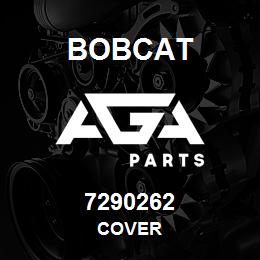 7290262 Bobcat COVER | AGA Parts