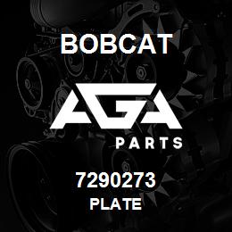 7290273 Bobcat PLATE | AGA Parts